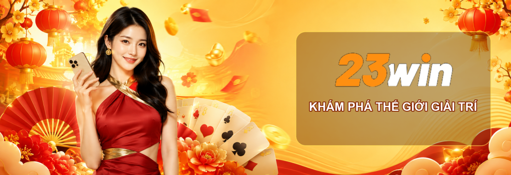 23WIN khám phá thế giới giải trí